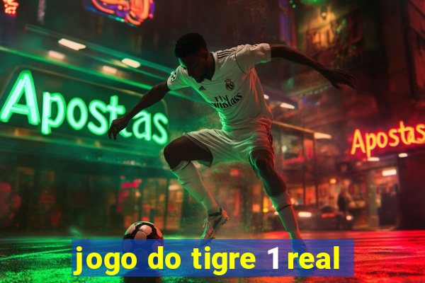 jogo do tigre 1 real